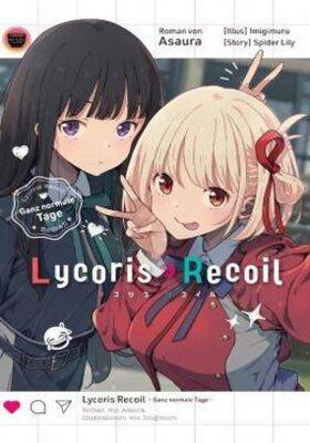 Lycoris Recoil: Ganz normale Tage (Roman)