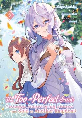 The Too-Perfect Saint: Tossed Aside by My Fiancé… 2