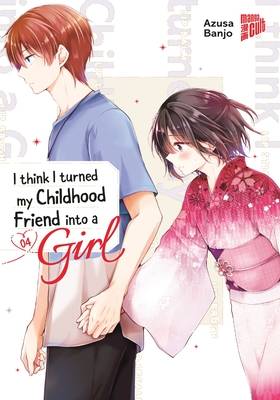 I think I turned my Childhood Friend into a Girl 4