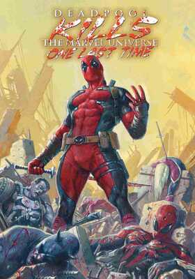 Deadpool killt zum letzten Mal das Marvel-Universum