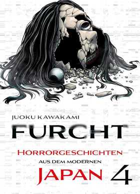 Furcht: Horrorgeschichten aus dem modernen Japan 4