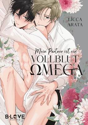 Mein Partner ist ein Vollblut-Omega (B-LOVE MANGA)