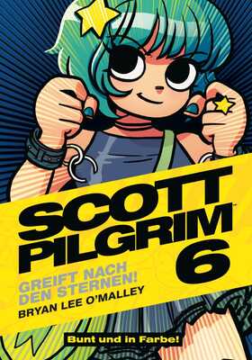 Scott Pilgrim 6 (von 6): Greift nach den Sternen!