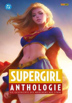Supergirl Anthologie: Die Geschichte des Mädchens aus Stahl