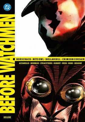 Before Watchmen Deluxe 3 (v. 3): Rorschach/Nite Owl/Dollar Bill/Crimson Corsair - neue Edition