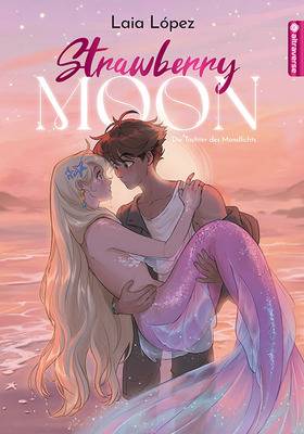 Strawberry Moon - Die Tochter des Mondlichts 1