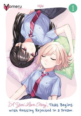 A Yuri Love Story that Begins with Getting Rejected in a Dream 1 (YOMERU)