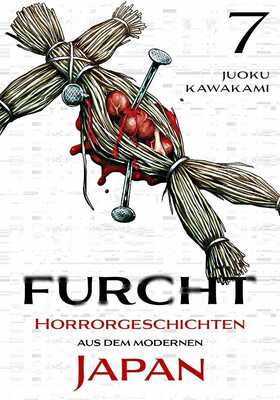 Furcht - Horrorgeschichten aus dem modernen Japan 7