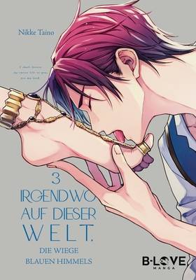Irgendwo auf dieser Welt… die Wiege blauen Himmels (3) (B-LOVE MANGA)