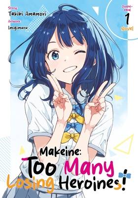 Makeine: Too Many Loosing Heroines! Novel 1