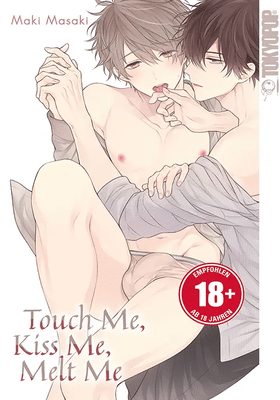 Touch me, Kiss Me, Melt Me